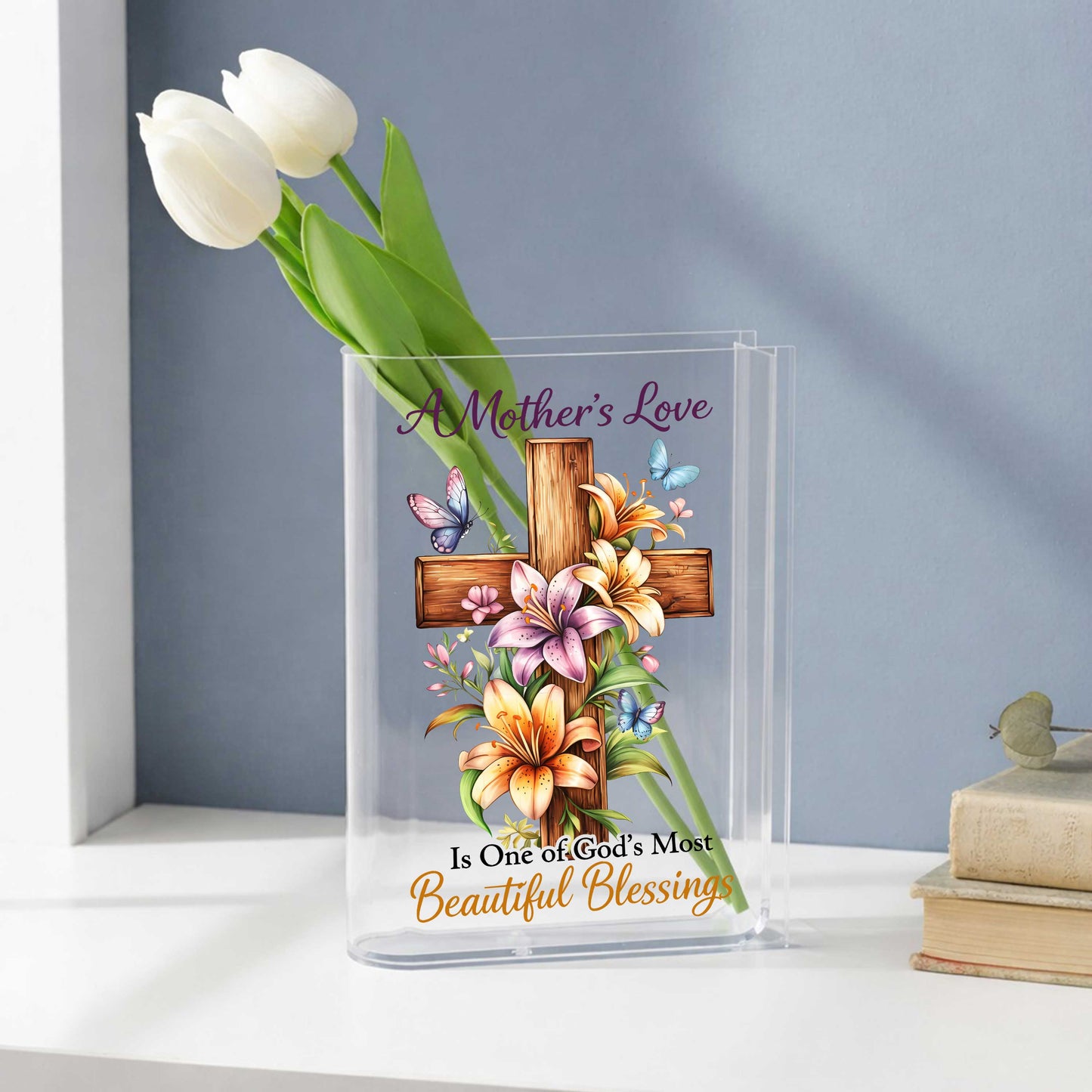 A Mother's Love Is One Of God's Most Beautiful Blessings Acrylic Book Vase