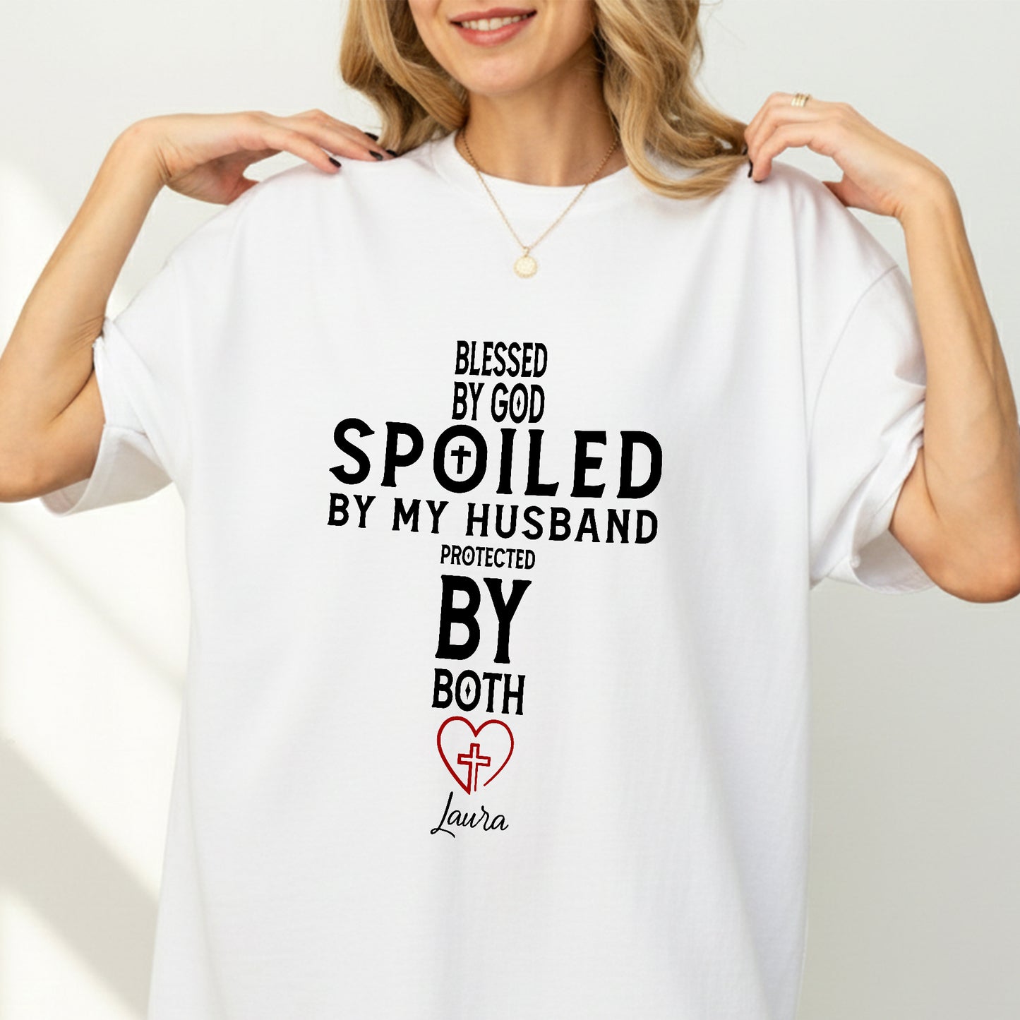 Blessed By God Spoiled By My Husband Protected By Both T-Shirt