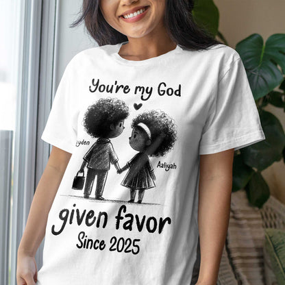 You're My God Given Favor Since 2026 T-Shirt
