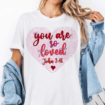 You Are So Loved John 3:16 T-Shirt