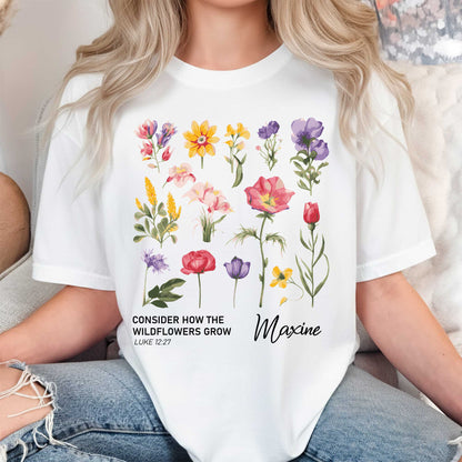 Consider How The Wildflowers Grow Luke 12:27 T-Shirt