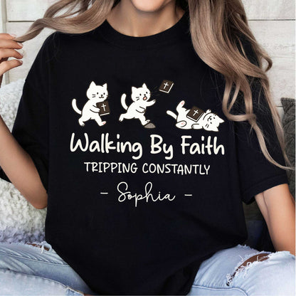 Walking By Faith Tripping Constantly T-Shirt