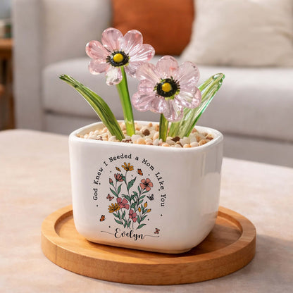 God Knew I Needed A Mom Like You Birth Month Glass Flower Pot
