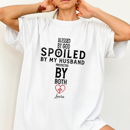 Blessed By God Spoiled By My Husband Protected By Both T-Shirt