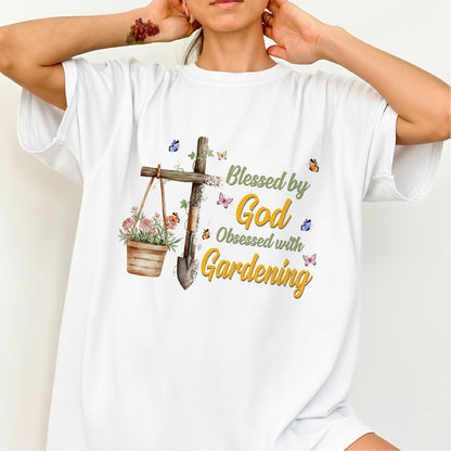 Blessed By God Obsessed With Gardening T-Shirt
