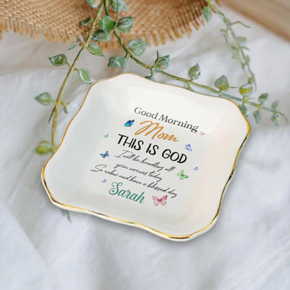 Good Morning Mom This Is God Ceramic Jewelry Tray, Mother's Day Gift