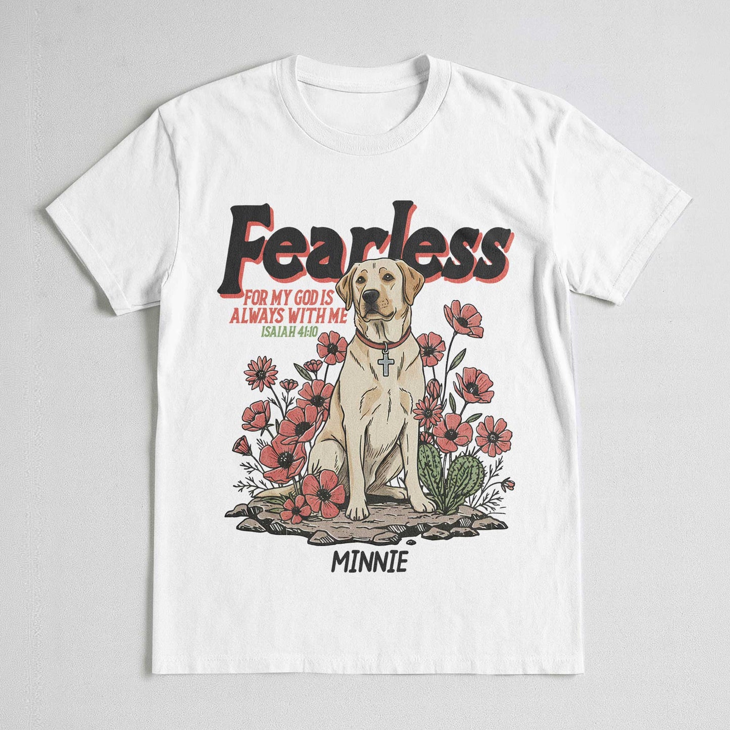 Fearless: For My God Is Always With Me - Isaiah 41:10 T-Shirt