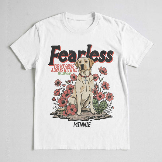 Fearless: For My God Is Always With Me - Isaiah 41:10 T-Shirt