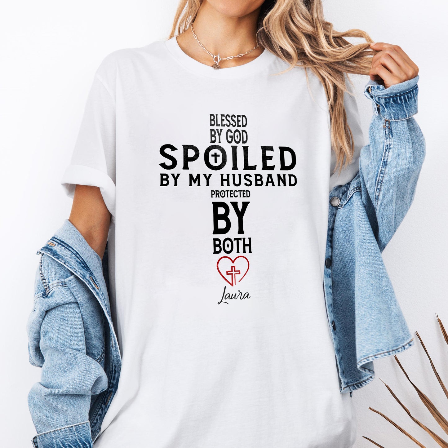 Blessed By God Spoiled By My Husband Protected By Both T-Shirt