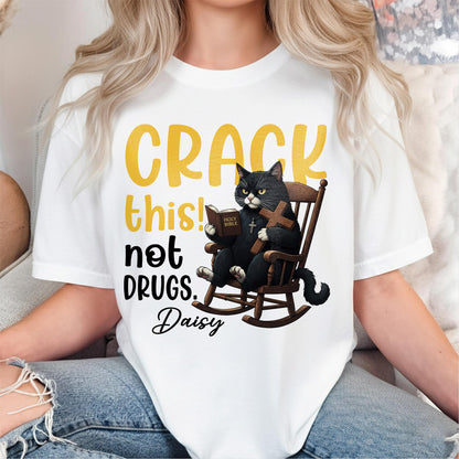 Crack This! Not Drugs T-Shirt