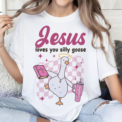 Jesus Loves You Silly Goose T-Shirt