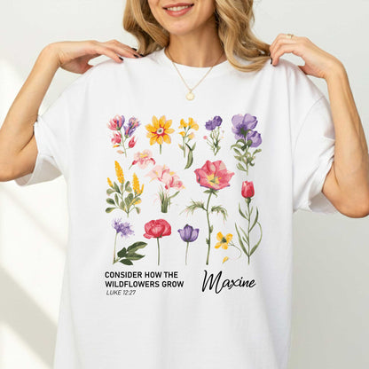 Consider How The Wildflowers Grow Luke 12:27 T-Shirt
