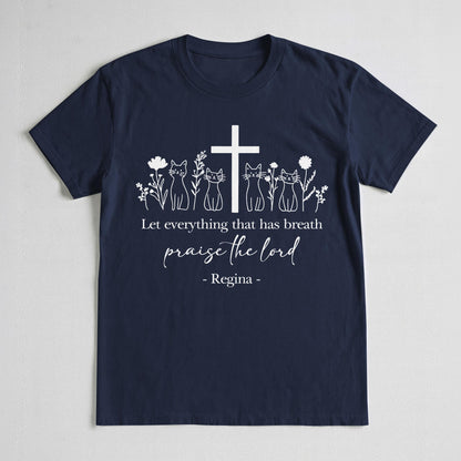 Let Everything That Has Breath Praise The Lord T-Shirt