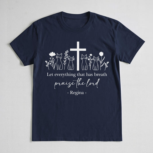 Let Everything That Has Breath Praise The Lord T-Shirt