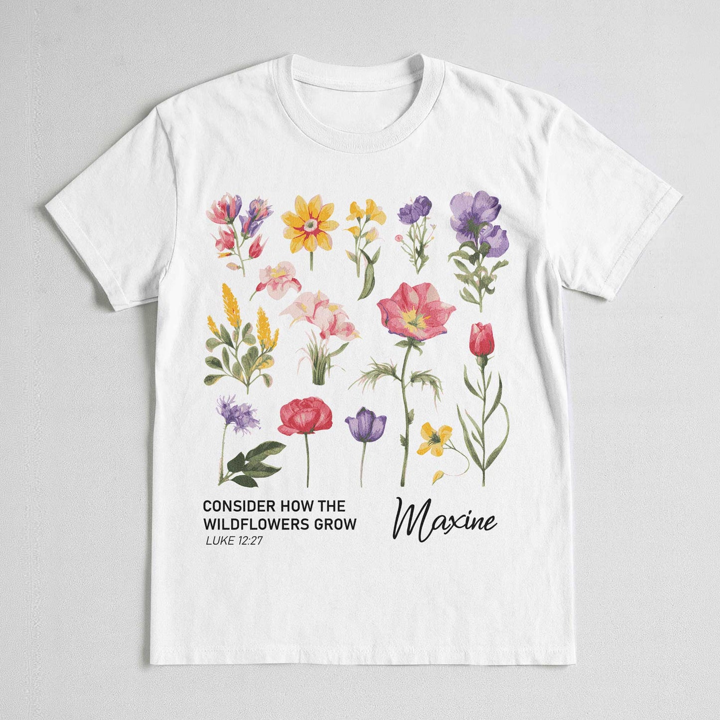 Consider How The Wildflowers Grow Luke 12:27 T-Shirt