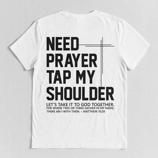 Need Prayer Tap My Shoulder T-Shirt