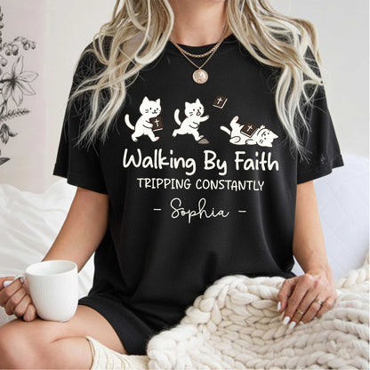 Walking By Faith Tripping Constantly T-Shirt