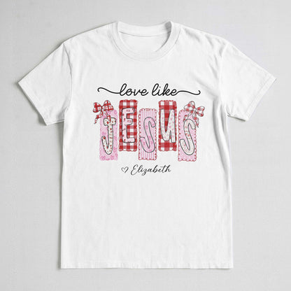 Love Like Jesus T-Shirt