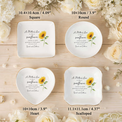 A Mother's Love Is Like A Sunflower Rooted In Faith Growing In God's Grace Ceramic Jewelry Tray
