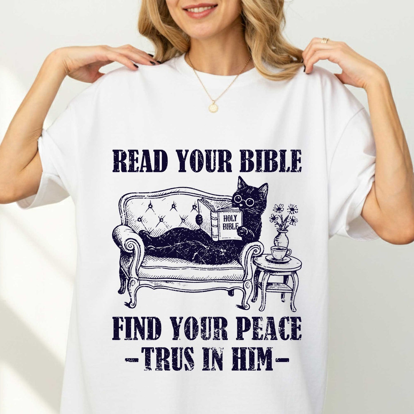 Read Your Bible Find Your Peace Trus In Him T-Shirt