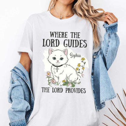 Where The Lord Guides The Lord Provides T-Shirt