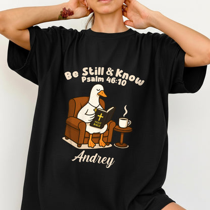 Be Still & Know Psalm 46:10 T-Shirt