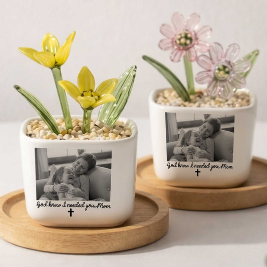 God Knew I Needed You, Mom Birth Month Glass Flower Pot
