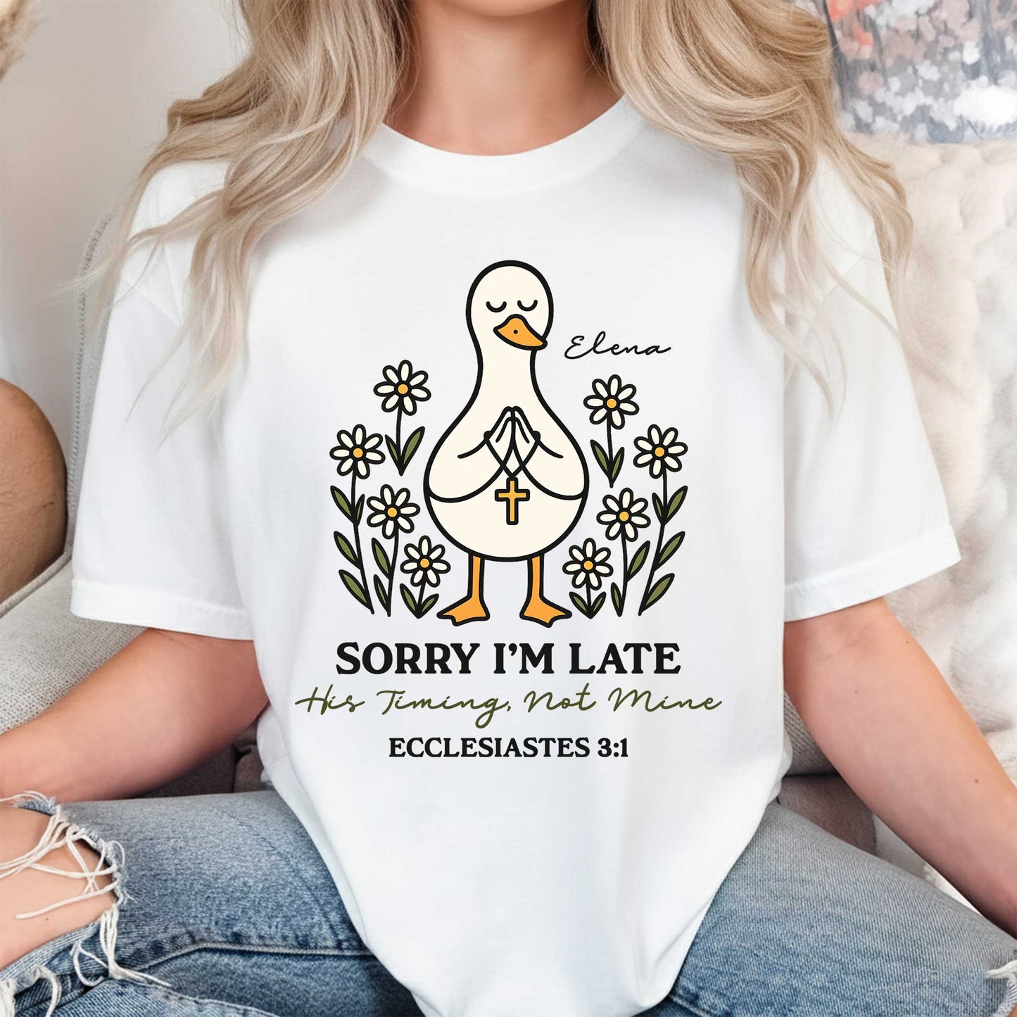 Sorry I'm Late His Timing, Not Mine Ecclesiastes 3:1 T-Shirt