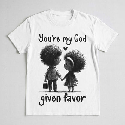 You're My God Given Favor Since 2026 T-Shirt