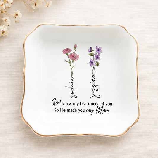 God Knew My Heart Needed You So He Made You My Mom Ceramic Jewelry Tray