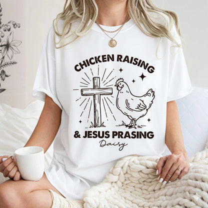 Chicken Raising & Jesus Prasing T-Shirt