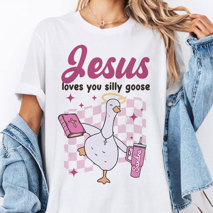 Jesus Loves You Silly Goose T-Shirt