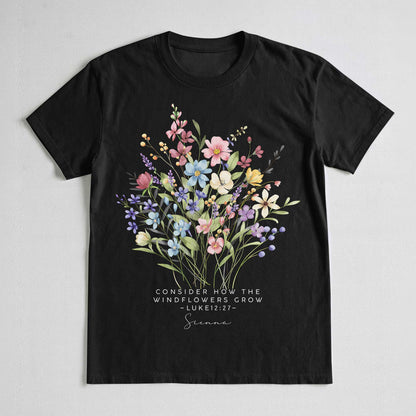 Consider How The Wildflowers Grow T-Shirt