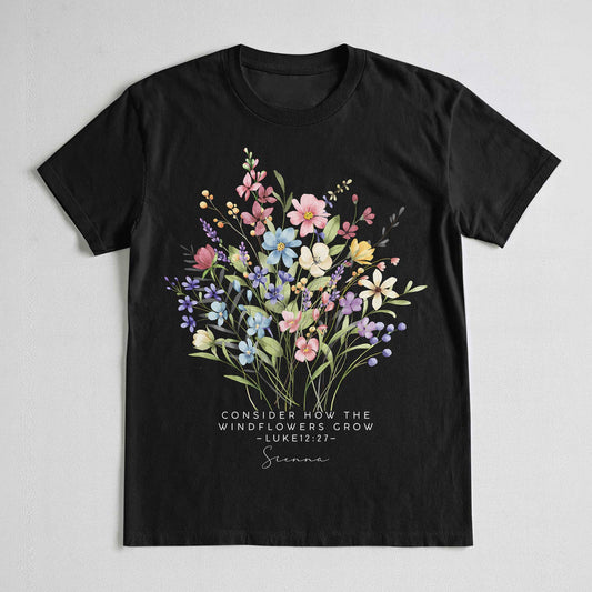 Consider How The Wildflowers Grow T-Shirt