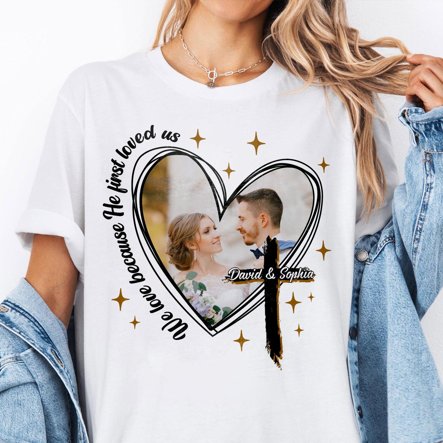 We Love Because He First Loved Us T-Shirt