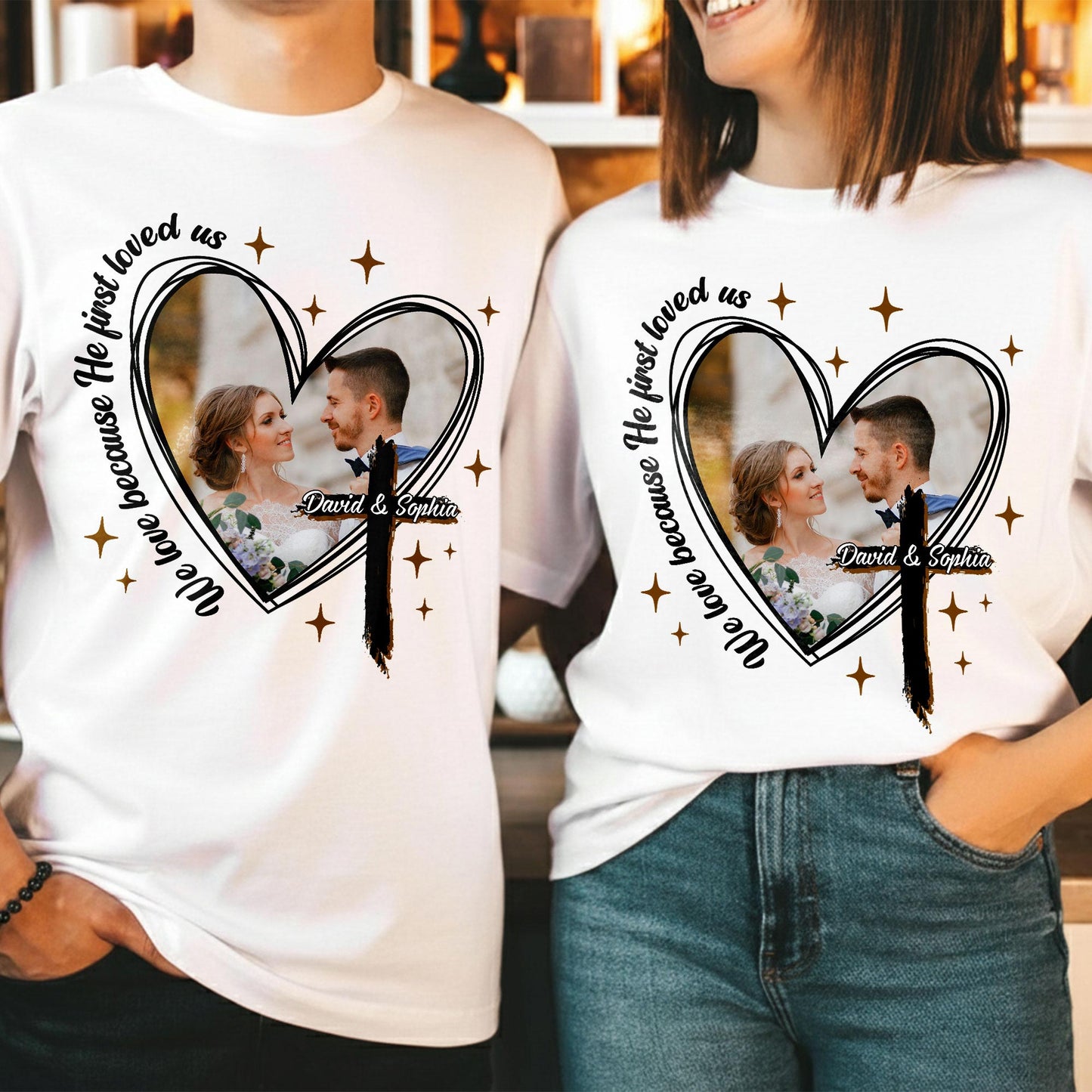 We Love Because He First Loved Us T-Shirt