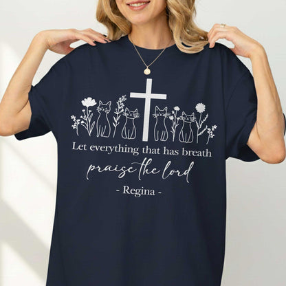 Let Everything That Has Breath Praise The Lord T-Shirt