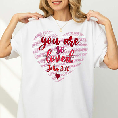 You Are So Loved John 3:16 T-Shirt