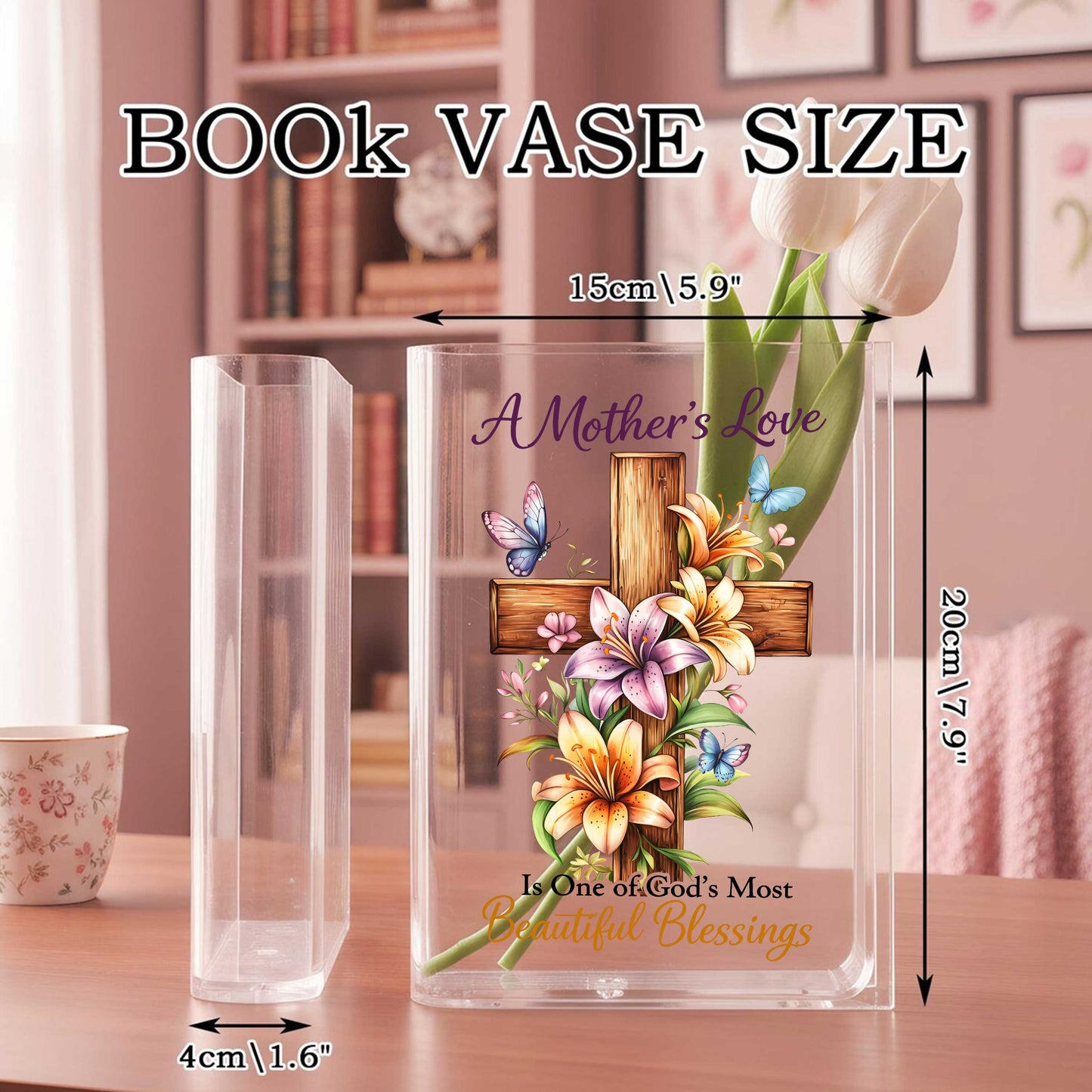 A Mother's Love Is One Of God's Most Beautiful Blessings Acrylic Book Vase