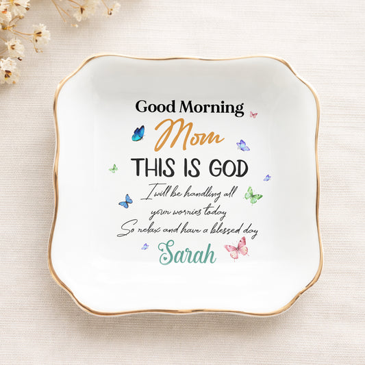 Good Morning Mom This Is God Ceramic Jewelry Tray, Mother's Day Gift