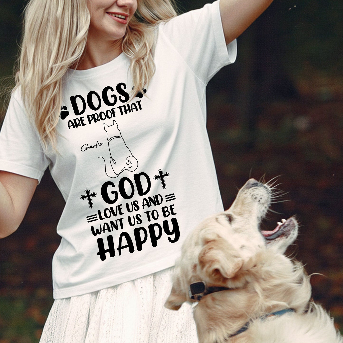 Dogs Are Proof That God Love Us And Want Us To Be Happy T-Shirt