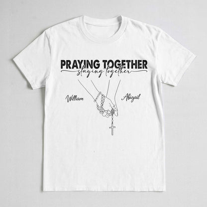 Praying Together Staying Together T-Shirt