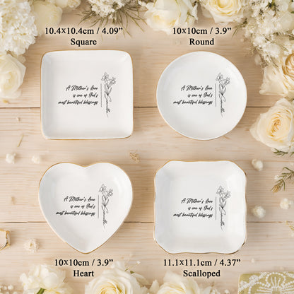 A Mother's Love Is One Of God's Most Beautiful Blessings Ceramic Jewelry Tray