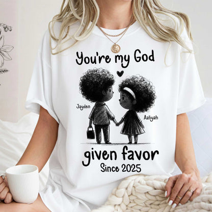 You're My God Given Favor Since 2026 T-Shirt