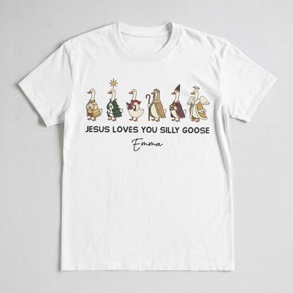 Jesus Loves You Silly Goose T-Shirt
