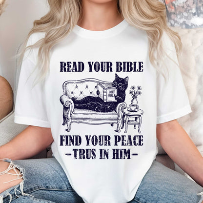 Read Your Bible Find Your Peace Trus In Him T-Shirt