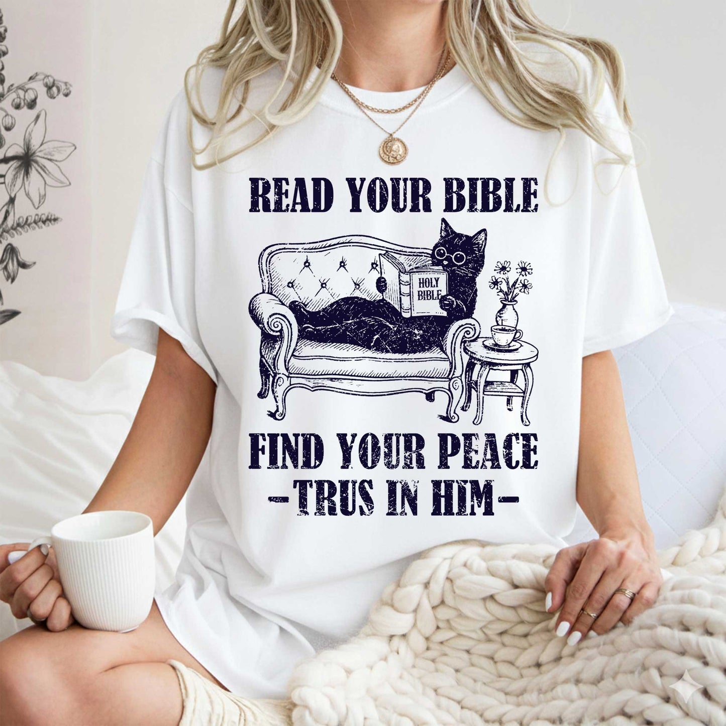 Read Your Bible Find Your Peace Trus In Him T-Shirt