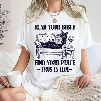 Read Your Bible Find Your Peace Trus In Him T-Shirt