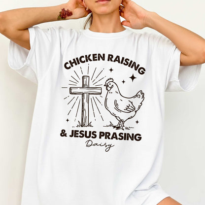 Chicken Raising & Jesus Prasing T-Shirt