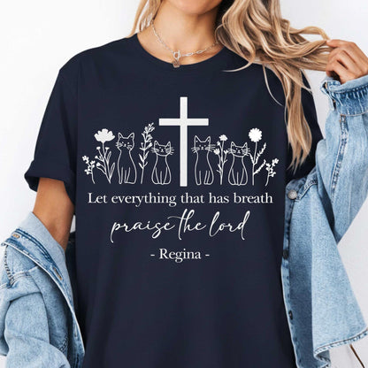 Let Everything That Has Breath Praise The Lord T-Shirt